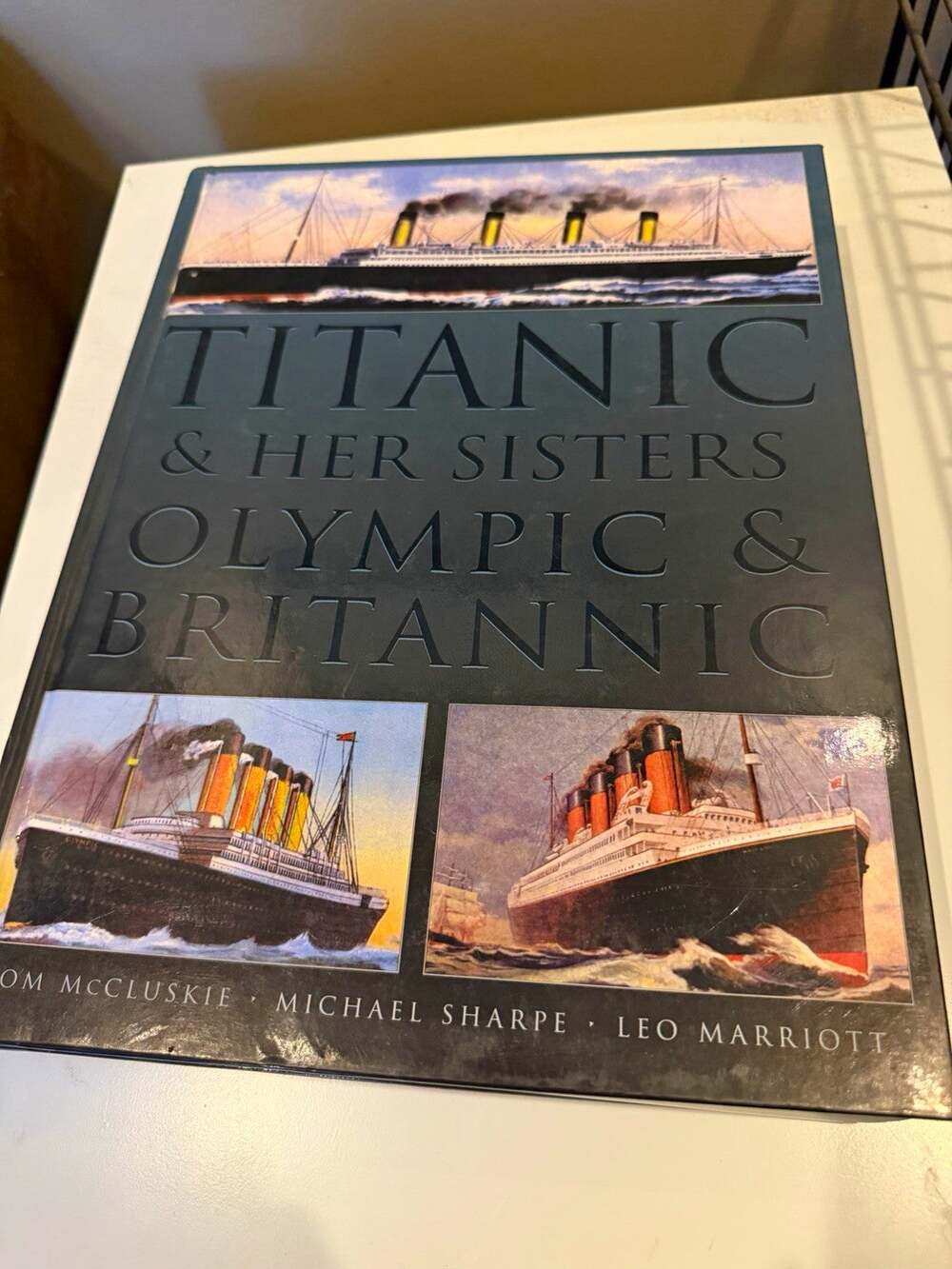 Titanic and Her Sisters Olympic & Britannic by McCluskie/Sharpe/Marriott HC